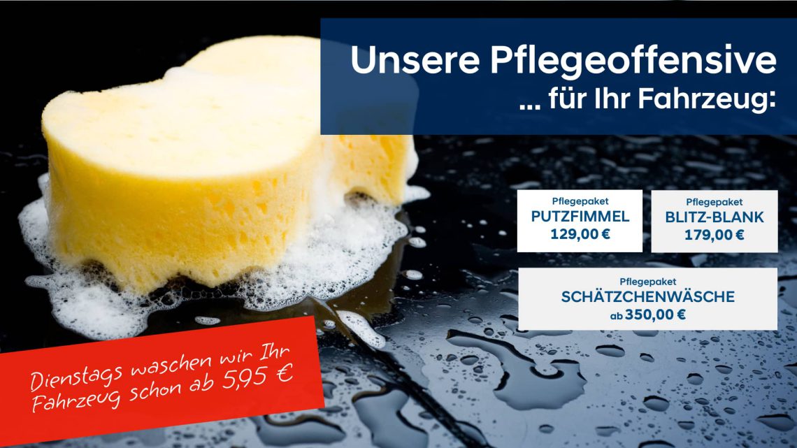 Unsere Pflegeoffensive für Ihr Fahrzeug