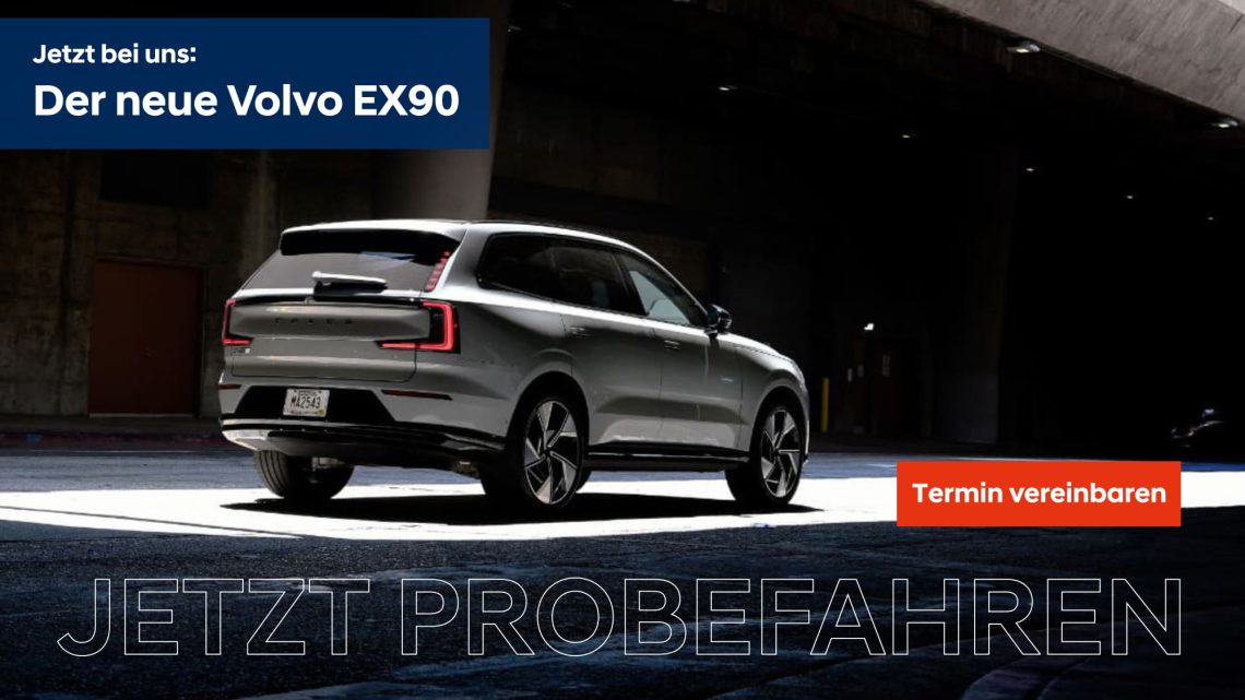 Der neue Volvo EX90 - jetzt bei uns probefahren!